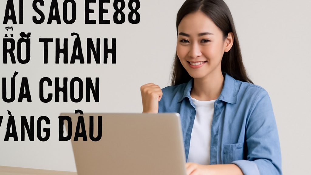 Minh họa: Tại sao EE88 trở thành lựa chọn hàng đầu